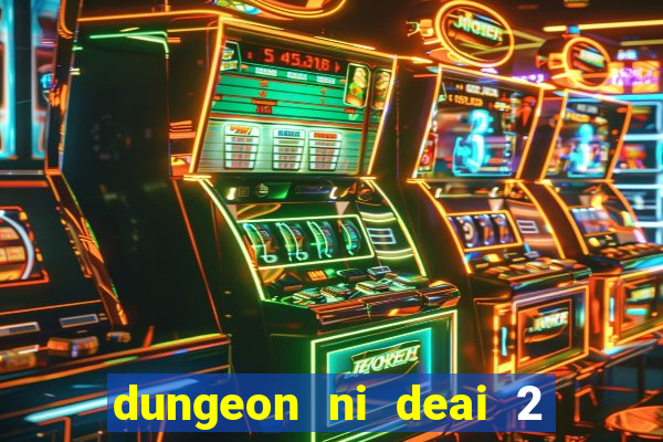 dungeon ni deai 2 temporada dublado data de lançamento